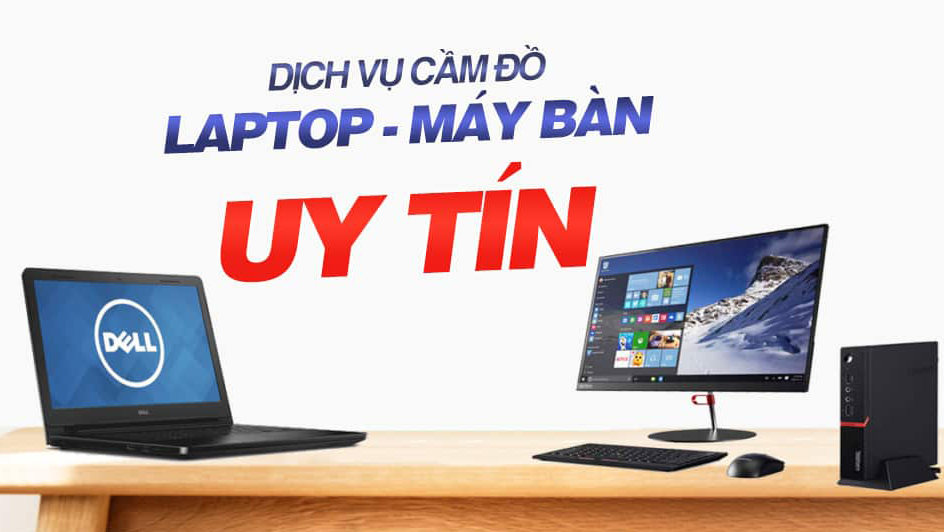 Cầm Đồ Laptop, PC. Macbook